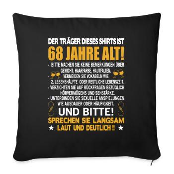 Der Träger dieses Shirts ist 68 Jahre alt 68. - Sofakissenbezug 45 x 45 cm - Schwarz - Vorne
