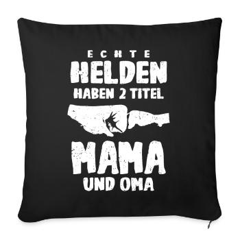 Oma und Mama Held Mutter Großmutter - Sofakissenbezug 45 x 45 cm - Schwarz - Vorne