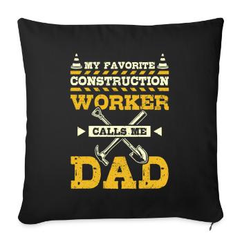 Mon ouvrier de la construction préféré m’appelle papa - Housse de coussin décorative 45 x 45 cm - noir - Devant