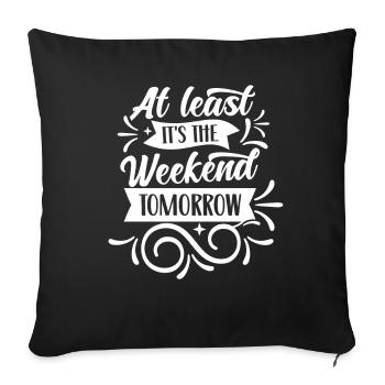Au moins demain week-end, c’est enfin vendredi - Housse de coussin décorative 45 x 45 cm - noir - Devant