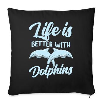 Das Leben Ist Besser Mit Delfinen Delfine Delfin - Sofakissenbezug 45 x 45 cm - Schwarz - Vorne