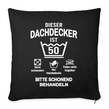 50. Geburtstag Dachdecker Lustig 50 Jahre - Sofakissenbezug 45 x 45 cm - Schwarz - Vorne