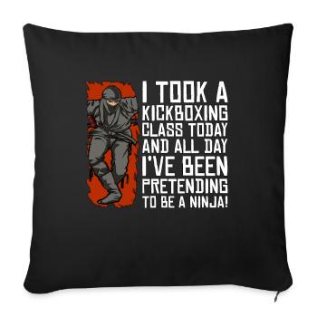 I Took A Kickboxing Class Kickboxer Boxing Fighter - Sofa pillowcase 17,3'' x 17,3'' (45 x 45 cm) - black - Front