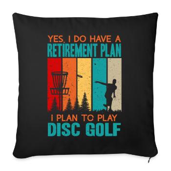 Yes, I Do Have A Retirement Plan Disc Golf - Sofa pillowcase 17,3'' x 17,3'' (45 x 45 cm) - black - Front