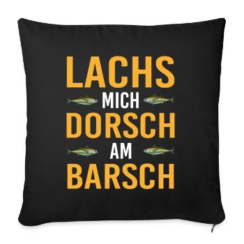 Lachs Mich Dorsch Am Barsch Angler Fischarten - Sofakissenbezug 45 x 45 cm - Schwarz - Vorne