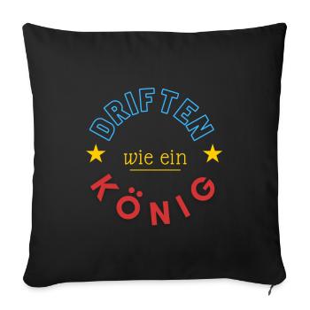 driften wie ein König - Sofakissenbezug 45 x 45 cm - Schwarz - Vorne