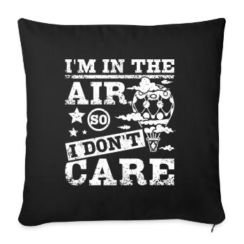 I'm in the air so I Don't care hot air balloon - Sofa pillowcase 17,3'' x 17,3'' (45 x 45 cm) - black - Front