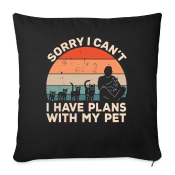 I can't I have plans with my cat - Sofa pillowcase 17,3'' x 17,3'' (45 x 45 cm) - black - Front