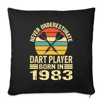 Never Underestimate Dart Player Born In 1983 - Sofakissenbezug 45 x 45 cm - Schwarz - Vorne