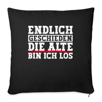 Endlich Geschieden Die Alte Bin Ich Los Scheidung - Sofakissenbezug 45 x 45 cm - Schwarz - Vorne