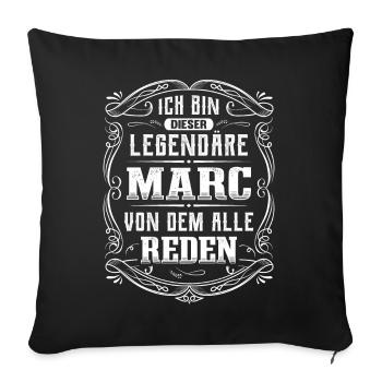 Ich bin dieser legendäre Marc - Sofakissenbezug 45 x 45 cm - Schwarz - Vorne