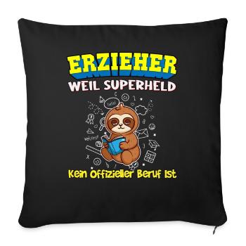 Erzieher Weil Superheld Kein Offizieller Beruf Ist - Sofakissenbezug 45 x 45 cm - Schwarz - Vorne