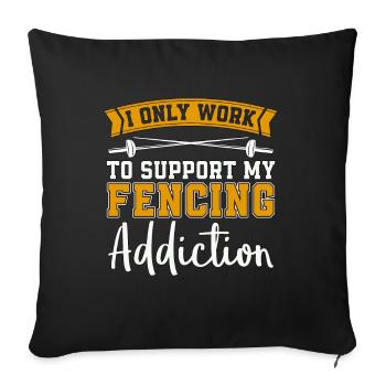 Fencing I Only Work To Longswords Addiction Fencer - Sofa pillowcase 17,3'' x 17,3'' (45 x 45 cm) - black - Front