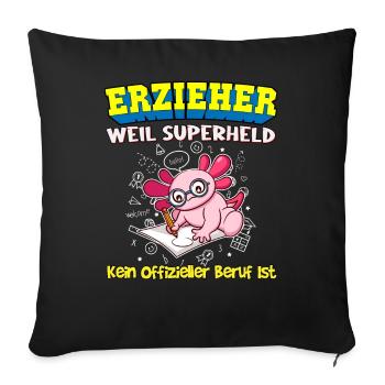 Erzieher Weil Superheld Kein Offizieller Beruf Ist - Sofakissenbezug 45 x 45 cm - Schwarz - Vorne