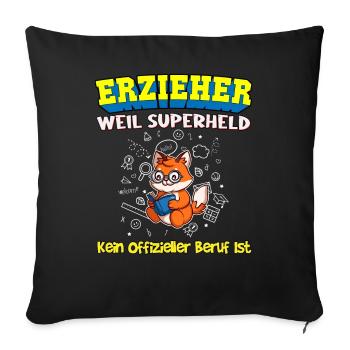 Erzieher Weil Superheld Kein Offizieller Beruf Ist - Sofakissenbezug 45 x 45 cm - Schwarz - Vorne
