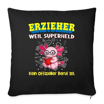Erzieher Weil Superheld Kein Offizieller Beruf Ist - Sofakissenbezug 45 x 45 cm - Schwarz - Vorne