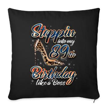 Steppin Into My 89th Birthday 89. Geburtstags - Sofa pillowcase 17,3'' x 17,3'' (45 x 45 cm) - black - Front
