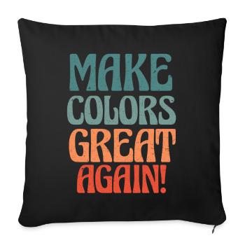 Make Colors Great Again Colorful World Hippie Colors - Sofa pillowcase 17,3'' x 17,3'' (45 x 45 cm) - black - Front