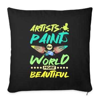 Artists paint the world more beautiful - Sofakissenbezug 45 x 45 cm - Schwarz - Vorne