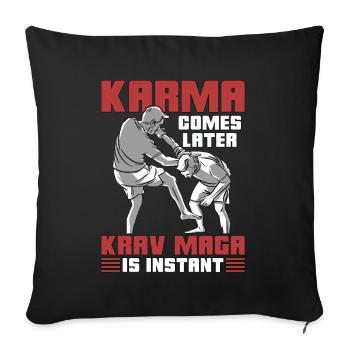 Krav Maga Karma Comes Later Combat Instant Fighter - Sofakissenbezug 45 x 45 cm - Schwarz - Vorne