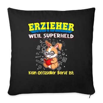 Erzieher Weil Superheld Kein Offizieller Beruf Ist - Sofakissenbezug 45 x 45 cm - Schwarz - Vorne