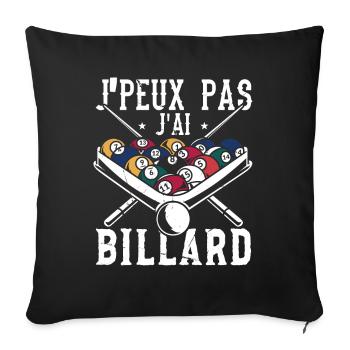 J'Peux Pas J'ai Billard Cadeau Humour - Housse de coussin décorative 45 x 45 cm - noir - Devant