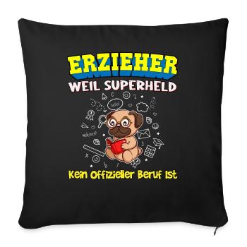 Erzieher Weil Superheld Kein Offizieller Beruf Ist - Sofakissenbezug 45 x 45 cm - Schwarz - Vorne