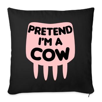 Pretend I'm a Cow Tu like I'm a cow - Sofa pillowcase 17,3'' x 17,3'' (45 x 45 cm) - black - Front