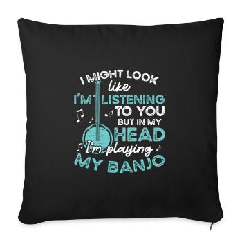 I Play My Banjo Musician Guitar Bluegrass - Sofa pillowcase 17,3'' x 17,3'' (45 x 45 cm) - black - Front