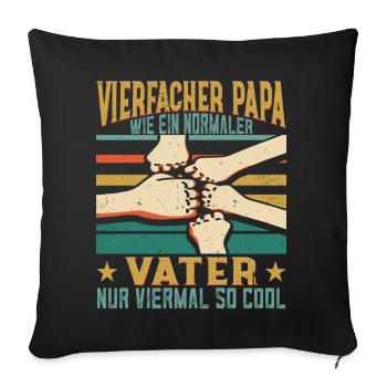Vierfacher Papa Nachwuchs Vater 4 Kinder - Sofakissenbezug 45 x 45 cm - Schwarz - Vorne