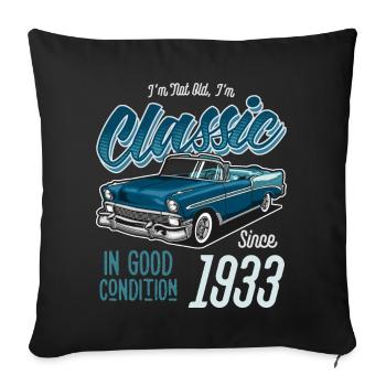 I'm Not Old I'm Classic Car Vintage Born In 1933 - Sofa pillowcase 17,3'' x 17,3'' (45 x 45 cm) - black - Front