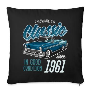 I'm Not Old I'm Classic Car Vintage Born In 1961 - Sofa pillowcase 17,3'' x 17,3'' (45 x 45 cm) - black - Front