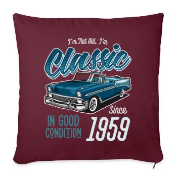 I'm Not Old I'm Classic Car Vintage Born In 1959 - Sofa pillowcase 17,3'' x 17,3'' (45 x 45 cm) - burgundy - Front