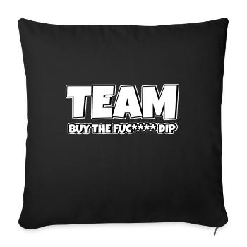Team BTFD Buy The Dip Crypto Stonk Meme Funny - Sofa pillowcase 17,3'' x 17,3'' (45 x 45 cm) - black - Front