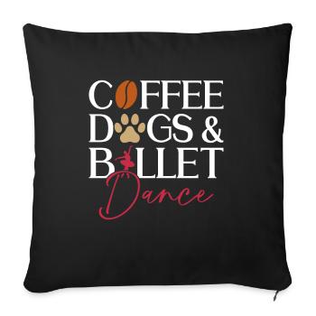 Coffee, Dogs and Ballet Dance - Ballet Dancer - Sofa pillowcase 17,3'' x 17,3'' (45 x 45 cm) - black - Front