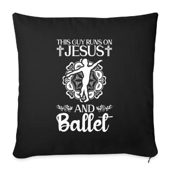 This guy runs on Jesus and ballet dancers - Sofa pillowcase 17,3'' x 17,3'' (45 x 45 cm) - black - Front