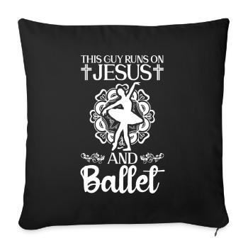This guy runs on Jesus and ballet dancers - Sofa pillowcase 17,3'' x 17,3'' (45 x 45 cm) - black - Front