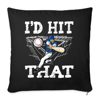 Baseball Quote I'd Hit That Baseball - Sofa pillowcase 17,3'' x 17,3'' (45 x 45 cm) - black - Front