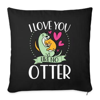 I love you like no otter - Sofa pillowcase 17,3'' x 17,3'' (45 x 45 cm) - black - Front