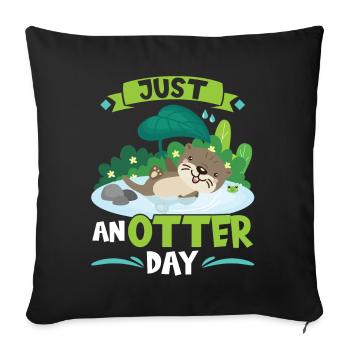 Just Anotter Day - Otter - Sofakissenbezug 45 x 45 cm - Schwarz - Vorne