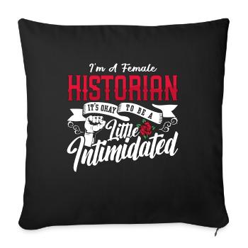 Historian I'm A Female Historian Team Historians - Sofa pillowcase 17,3'' x 17,3'' (45 x 45 cm) - black - Front