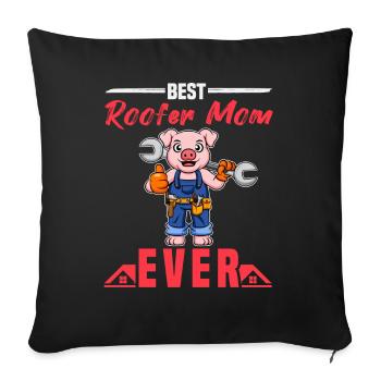 Best Roofer Mom Ever Roofing Crafts Mother - Sofakissenbezug 45 x 45 cm - Schwarz - Vorne