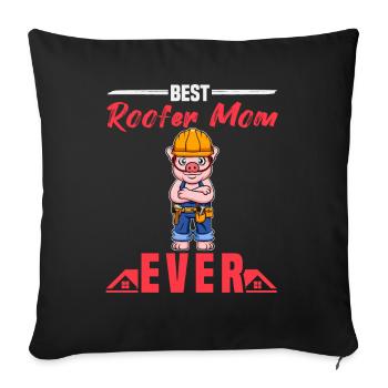 Best Roofer Mom Ever Roofing Crafts Mother - Sofakissenbezug 45 x 45 cm - Schwarz - Vorne