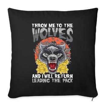 Throw Me To The Wolves And I Will Return Leading - Sofakissenbezug 45 x 45 cm - Schwarz - Vorne