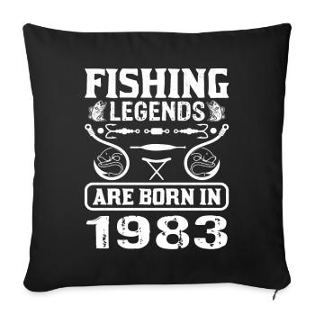 Fishing Legends Are Born In 1983 - Sofakissenbezug 45 x 45 cm - Schwarz - Vorne