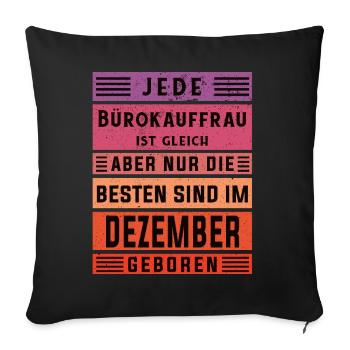 Angestellter Geburtstag Dezember geboren - Sofakissenbezug 45 x 45 cm - Schwarz - Vorne