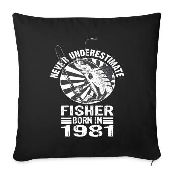 Ne sous-estimez jamais Fisher né en 1981 - Housse de coussin décorative 45 x 45 cm - noir - Devant