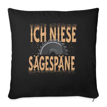 Tischler Zimmermann Lustiges Ich Niese Sägespäne - Sofakissenbezug 45 x 45 cm - Schwarz - Vorne