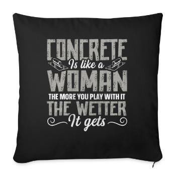 Concrete Is Like A Woman Betonbauer - Sofa pillowcase 17,3'' x 17,3'' (45 x 45 cm) - black - Front