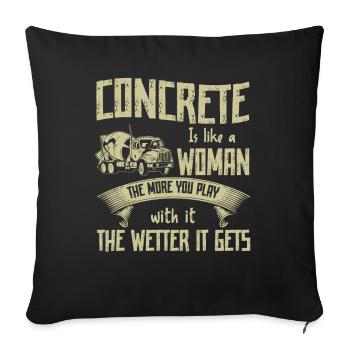 Concrete Is Like A Woman Betonbauer - Sofa pillowcase 17,3'' x 17,3'' (45 x 45 cm) - black - Front